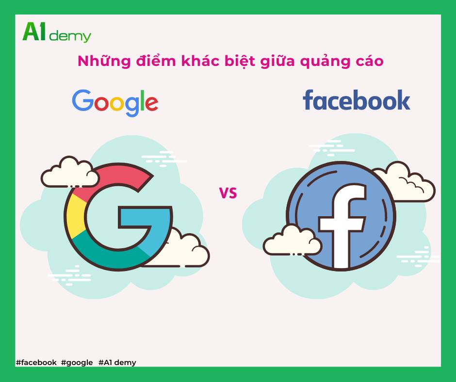 5 Điểm khác biệt chính giữa quảng cáo Facebook và Google